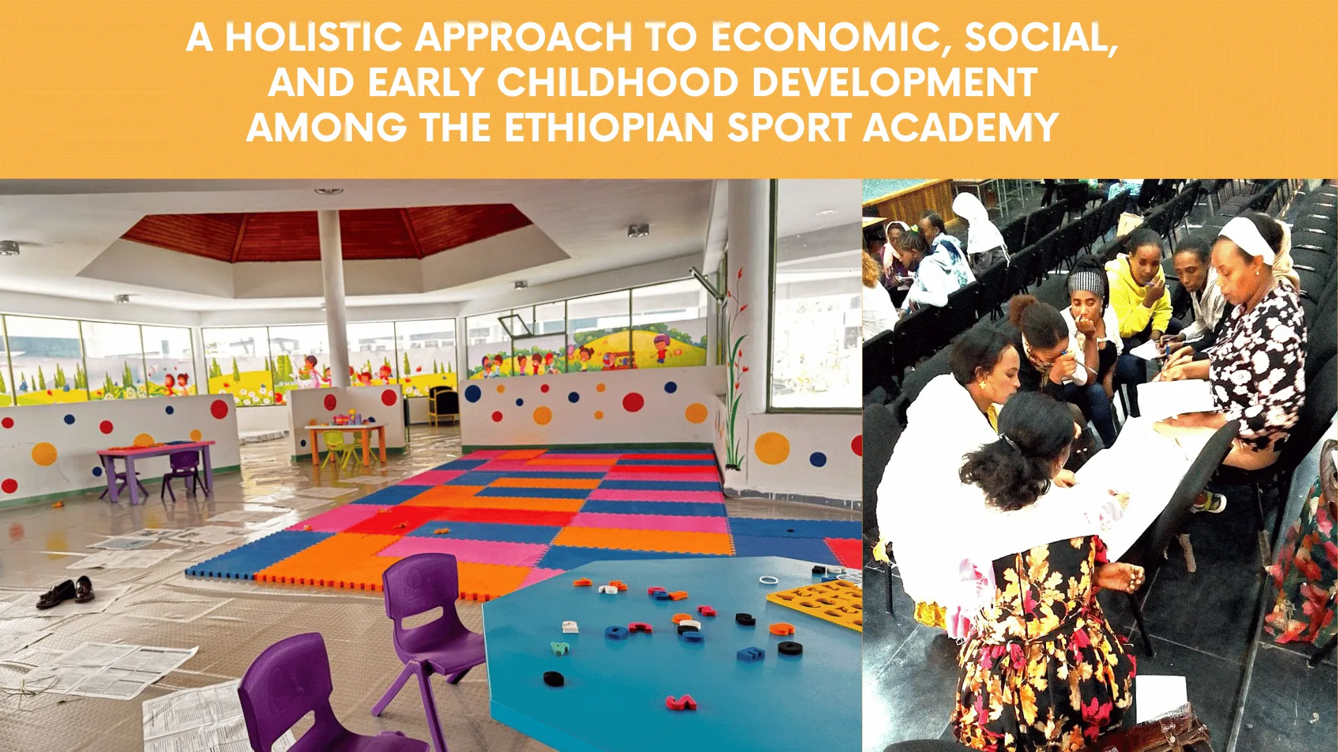 A Holistic Approach to Economic, Social, and Early Childhood Development among the Lowest Income Members of the Ethiopian Sport Academy