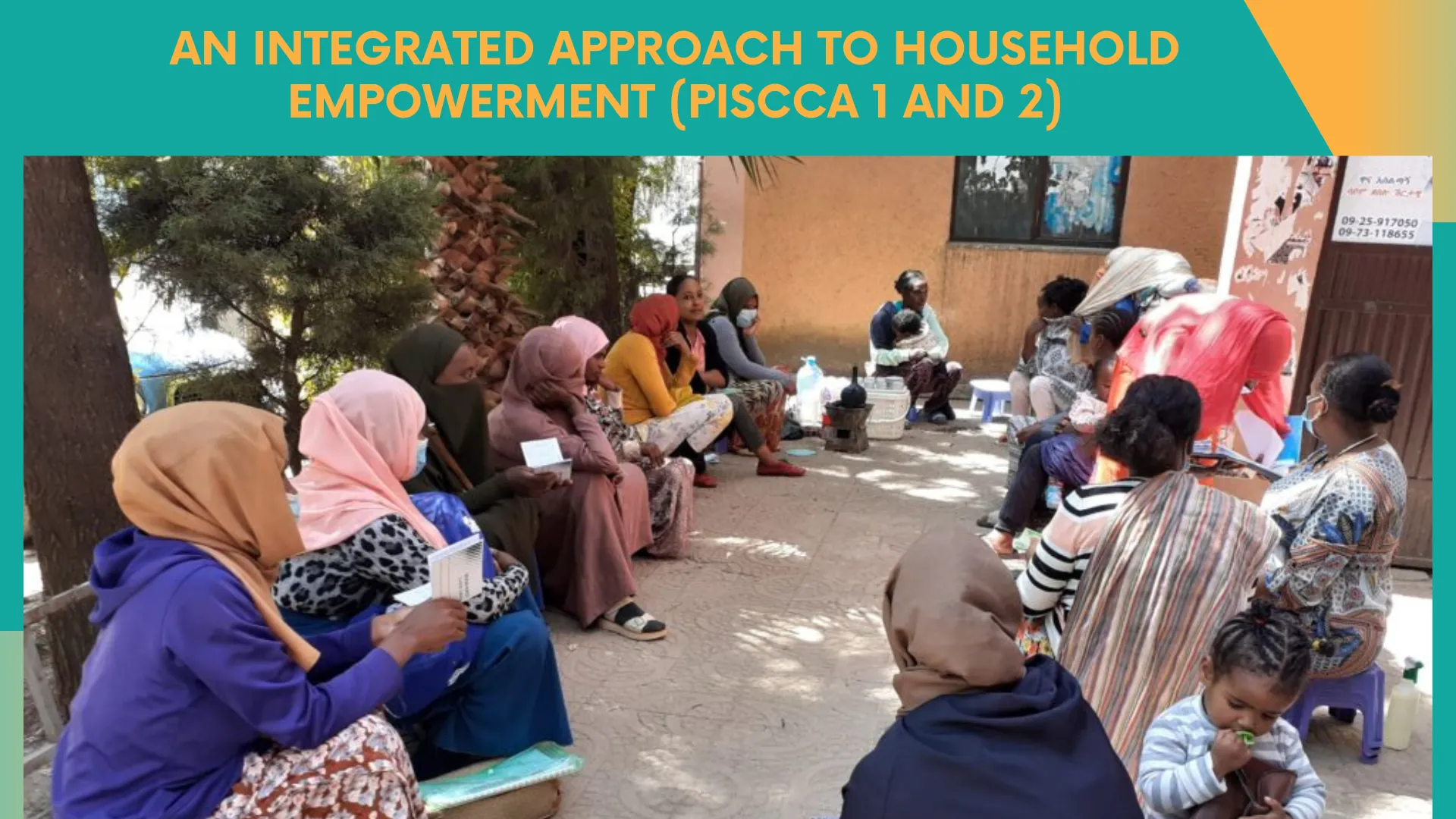 An integrated approach to household empowerment (PISCCA 1 and 2)