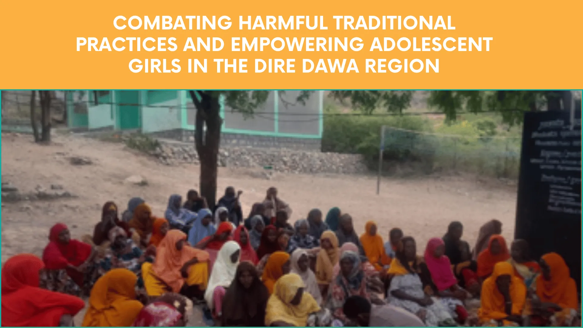 Combating Harmful Traditional Practices and Empowering Adolescent Girls in the Dire Dawa Region