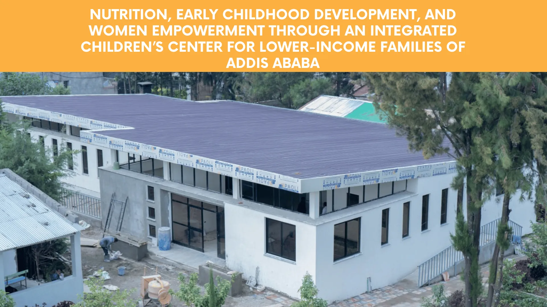 Nutrition, Early Childhood development, and women empowerment through an Integrated Children’s center for lower-income families of Addis Ababa
