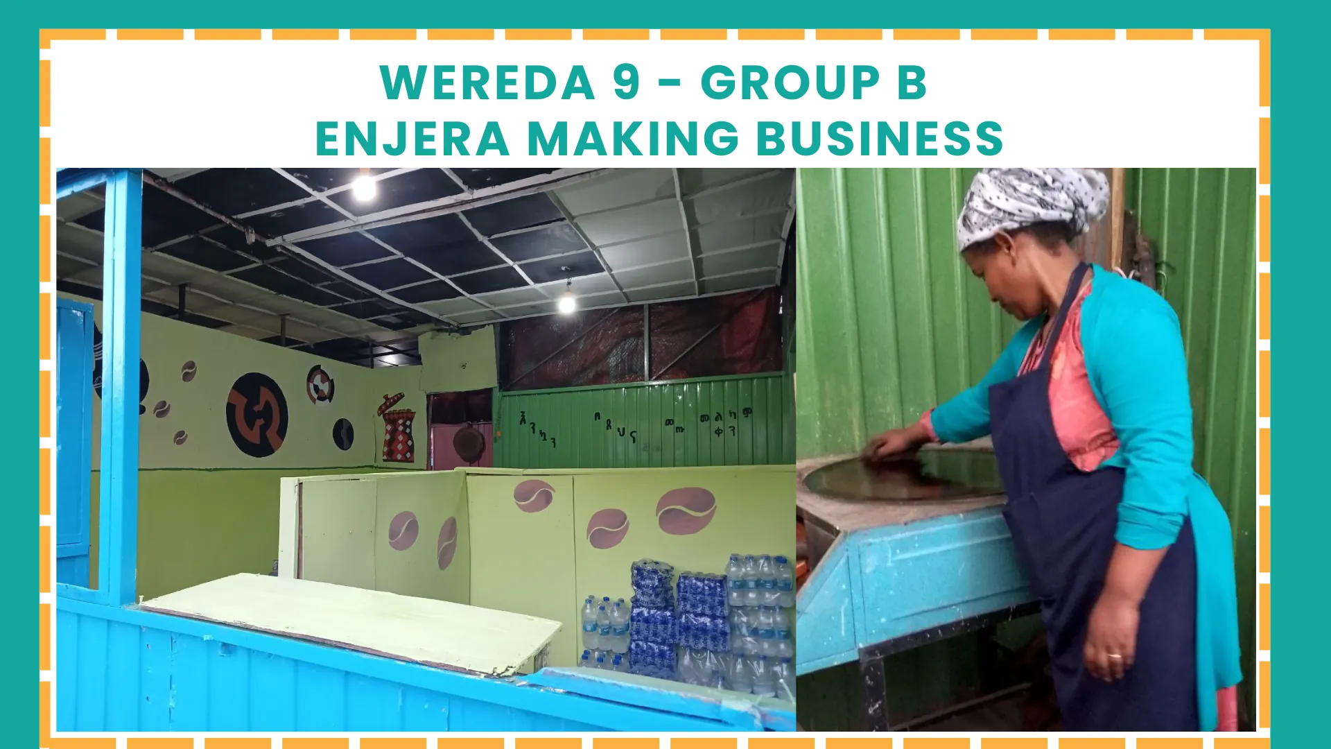 Enjera Business – Group B, Wereda 9 Torhailoch Area