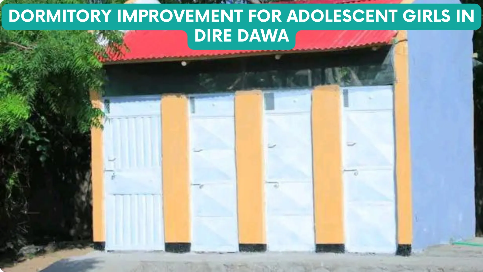 Dormitory Improvement for Adolescent Girls in Dire Dawa