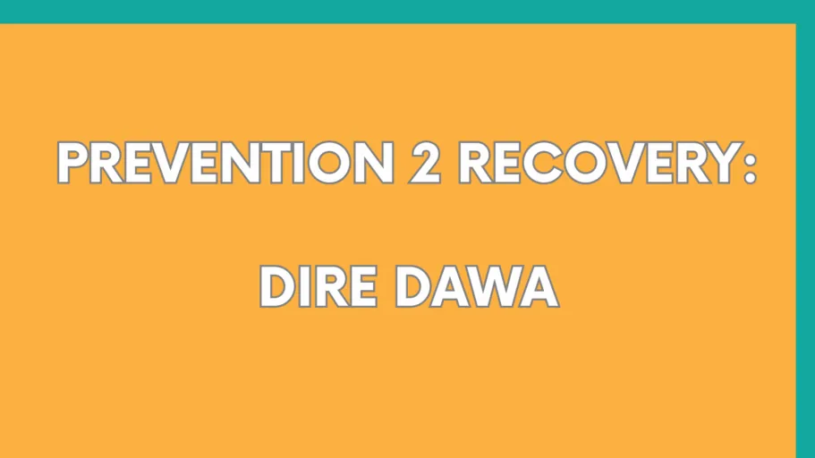 Prevention 2 Recovery: Dire Dawa